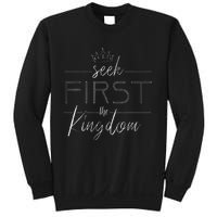 Seek First The Kingdom Of God Christian Sweatshirt