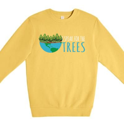 Speak For The Trees Activists Environt Earth Day Gift Premium Crewneck Sweatshirt