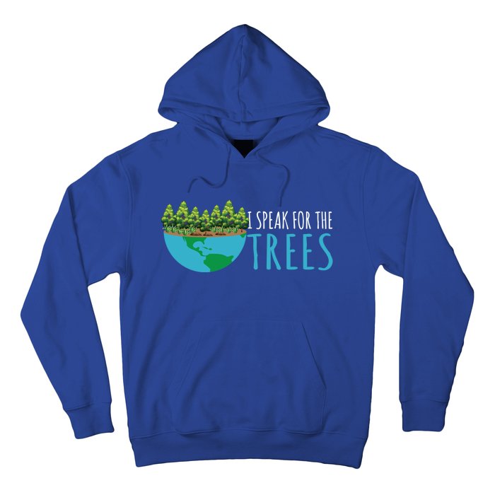 Speak For The Trees Activists Environt Earth Day Gift Hoodie