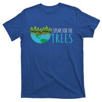 Speak For The Trees Activists Environt Earth Day Gift T-Shirt