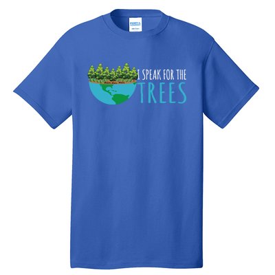 Speak For The Trees Activists Environt Earth Day Gift Tall T-Shirt