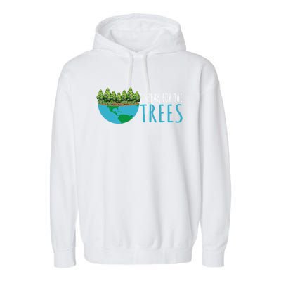 Speak For The Trees Activists Environt Earth Day Gift Garment-Dyed Fleece Hoodie