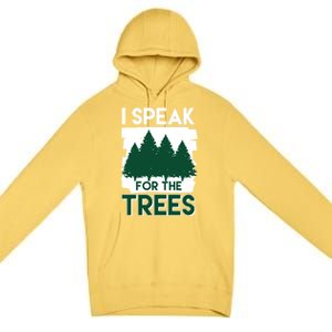 Speak For The Trees Earth Day Environtal Awareness Meaningful Gift Premium Pullover Hoodie