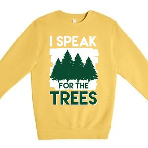 Speak For The Trees Earth Day Environtal Awareness Meaningful Gift Premium Crewneck Sweatshirt