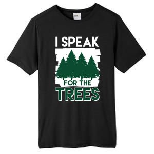 Speak For The Trees Earth Day Environtal Awareness Meaningful Gift Tall Fusion ChromaSoft Performance T-Shirt