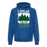 Speak For The Trees Earth Day Environtal Awareness Meaningful Gift Premium Hoodie