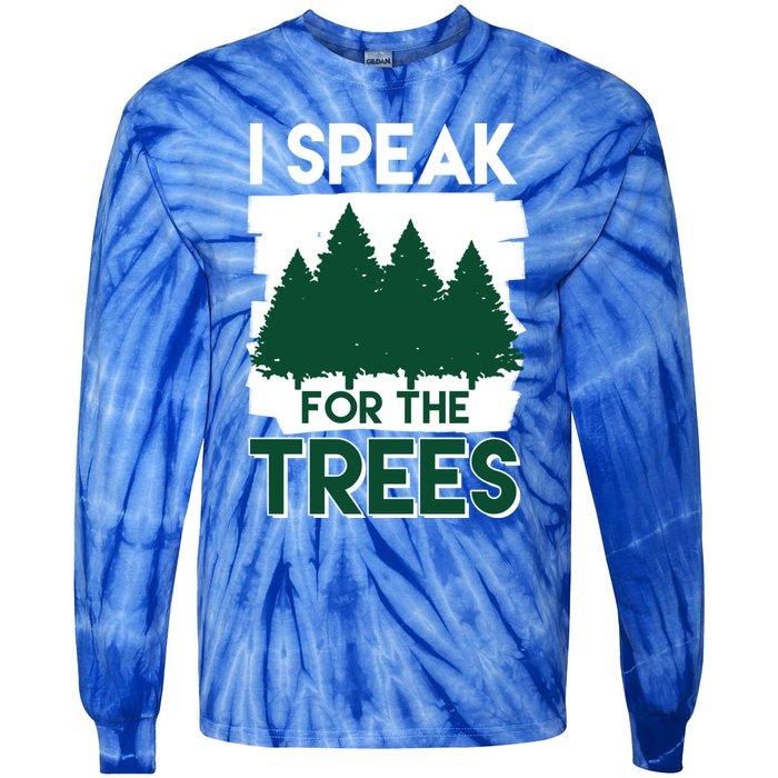 Speak For The Trees Earth Day Environtal Awareness Meaningful Gift Tie-Dye Long Sleeve Shirt