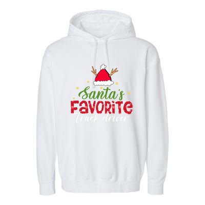 SantaS Favorite Truck Driver Christmas Funny Xmas Garment-Dyed Fleece Hoodie