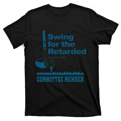 Swing For The Retarded June 6th 1982 Committee T-Shirt