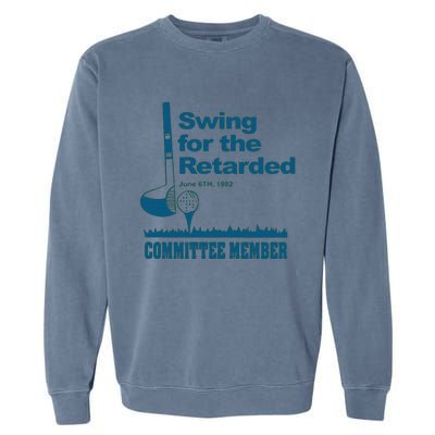 Swing For The Retarded June 6th 1982 Committee Garment-Dyed Sweatshirt