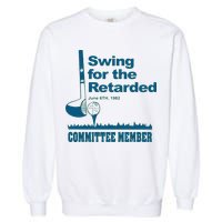 Swing For The Retarded June 6th 1982 Committee Garment-Dyed Sweatshirt