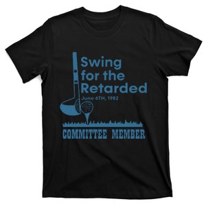 Swing For The Retarded T-Shirt