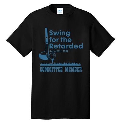 Swing For The Retarded Tall T-Shirt