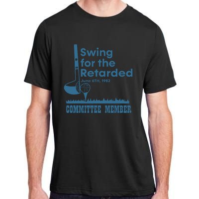 Swing For The Retarded Adult ChromaSoft Performance T-Shirt