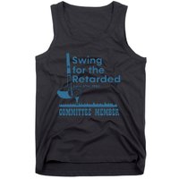 Swing For The Retarded Tank Top