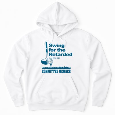 Swing For The Retarded Hoodie