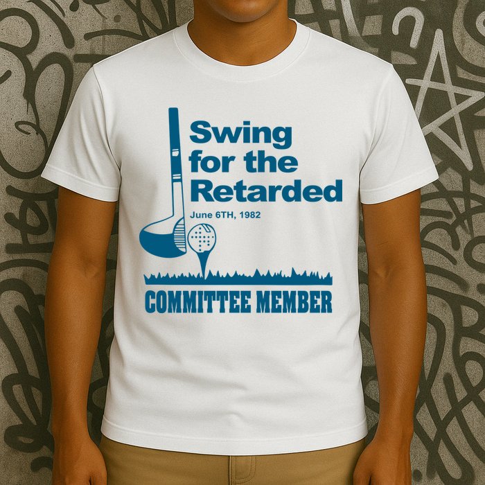 Swing For The Retarded T-Shirt