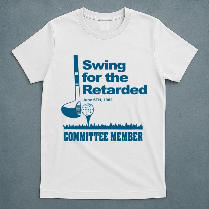 Swing For The Retarded T-Shirt