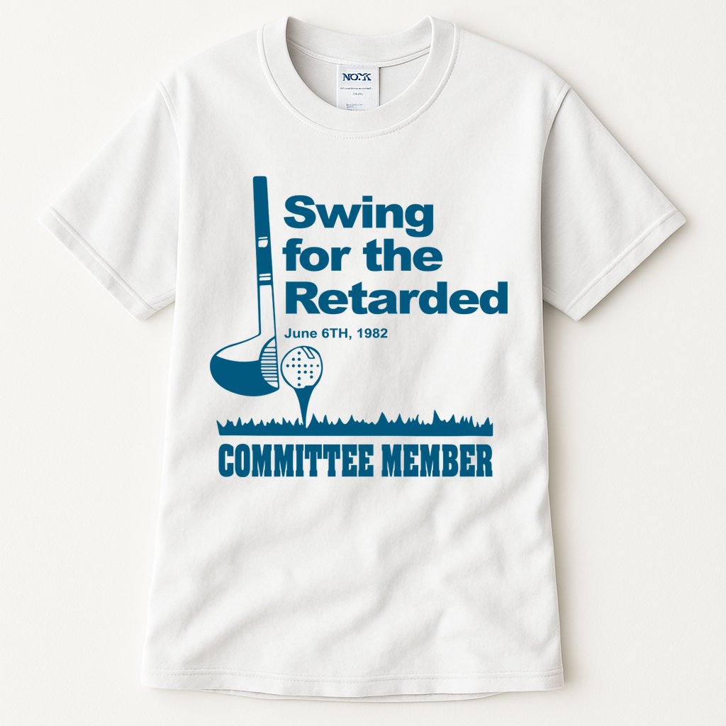 Swing For The Retarded Tall T-Shirt
