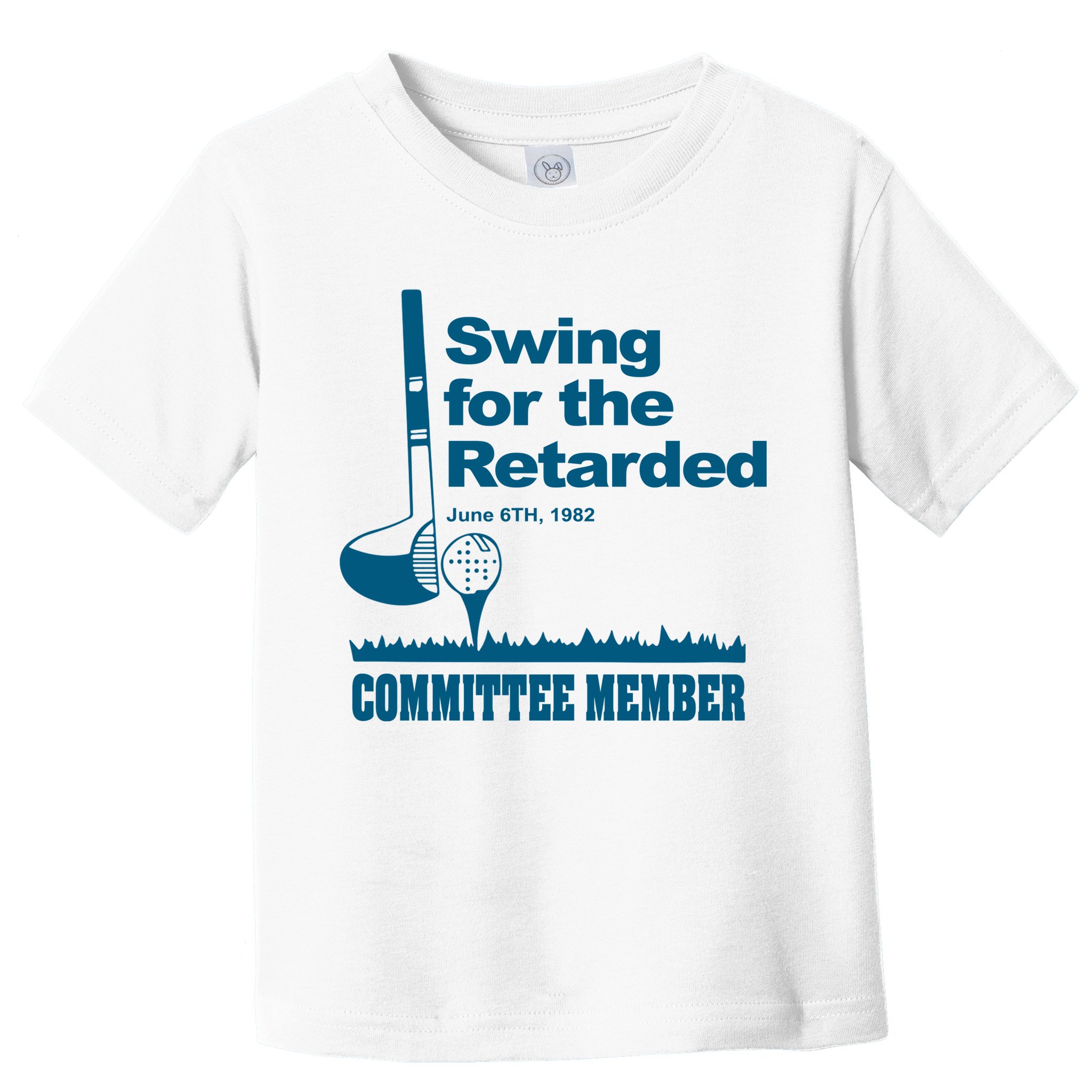 Swing For The Retarded Toddler T-Shirt