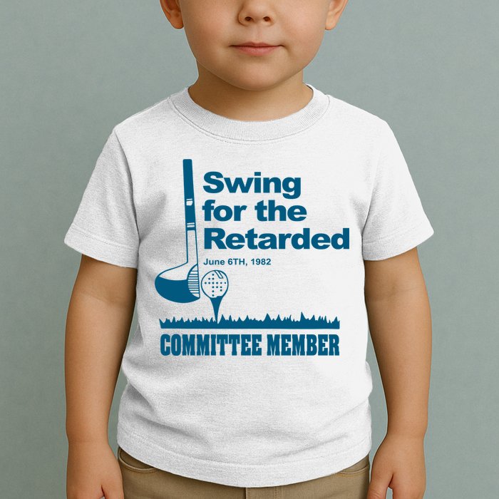 Swing For The Retarded Toddler T-Shirt