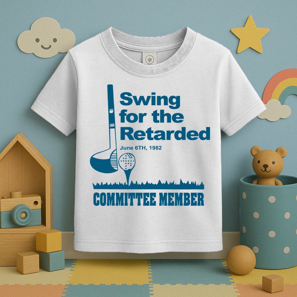 Swing For The Retarded Toddler T-Shirt