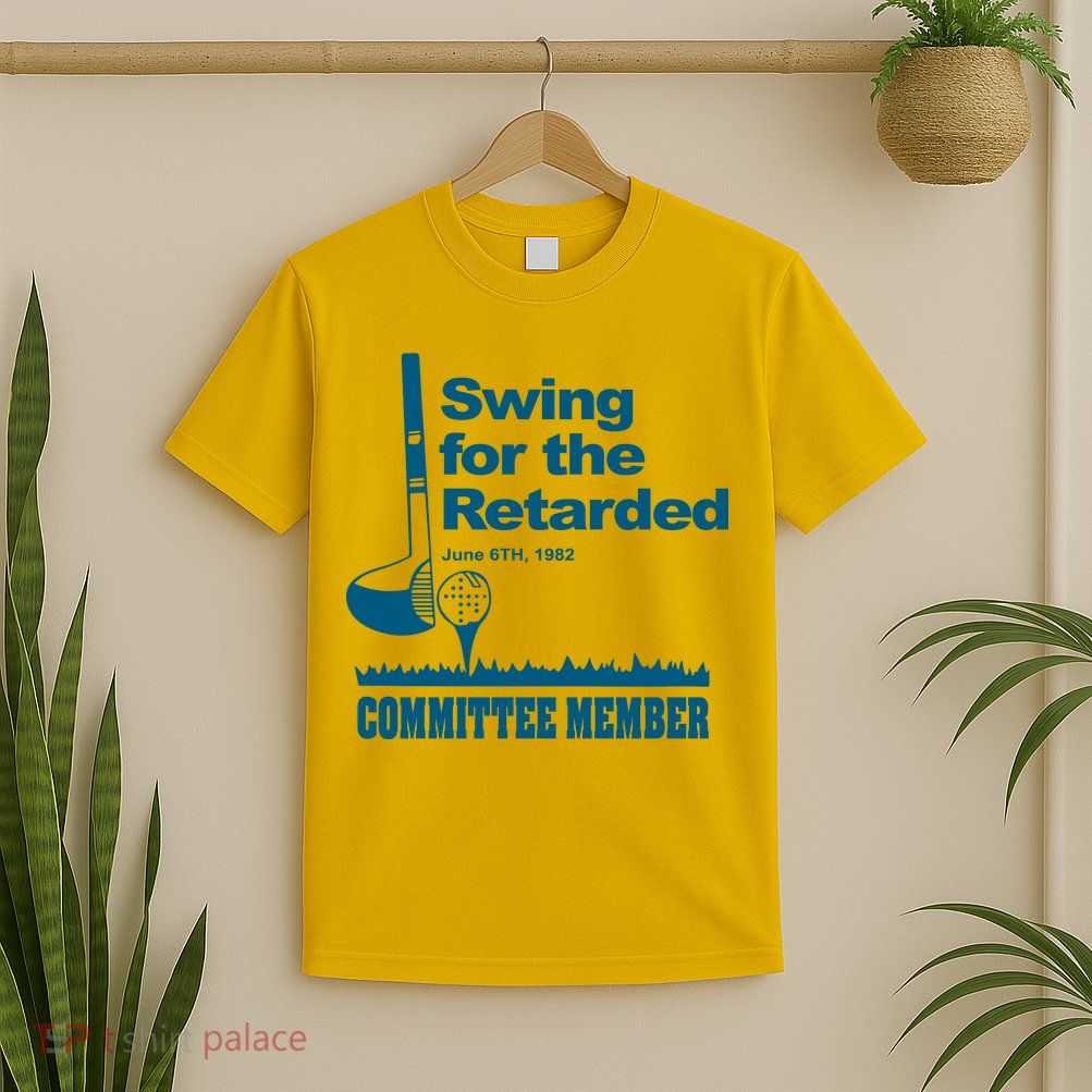 Swing For The Retarded June 6th 1982 Committee T-Shirt