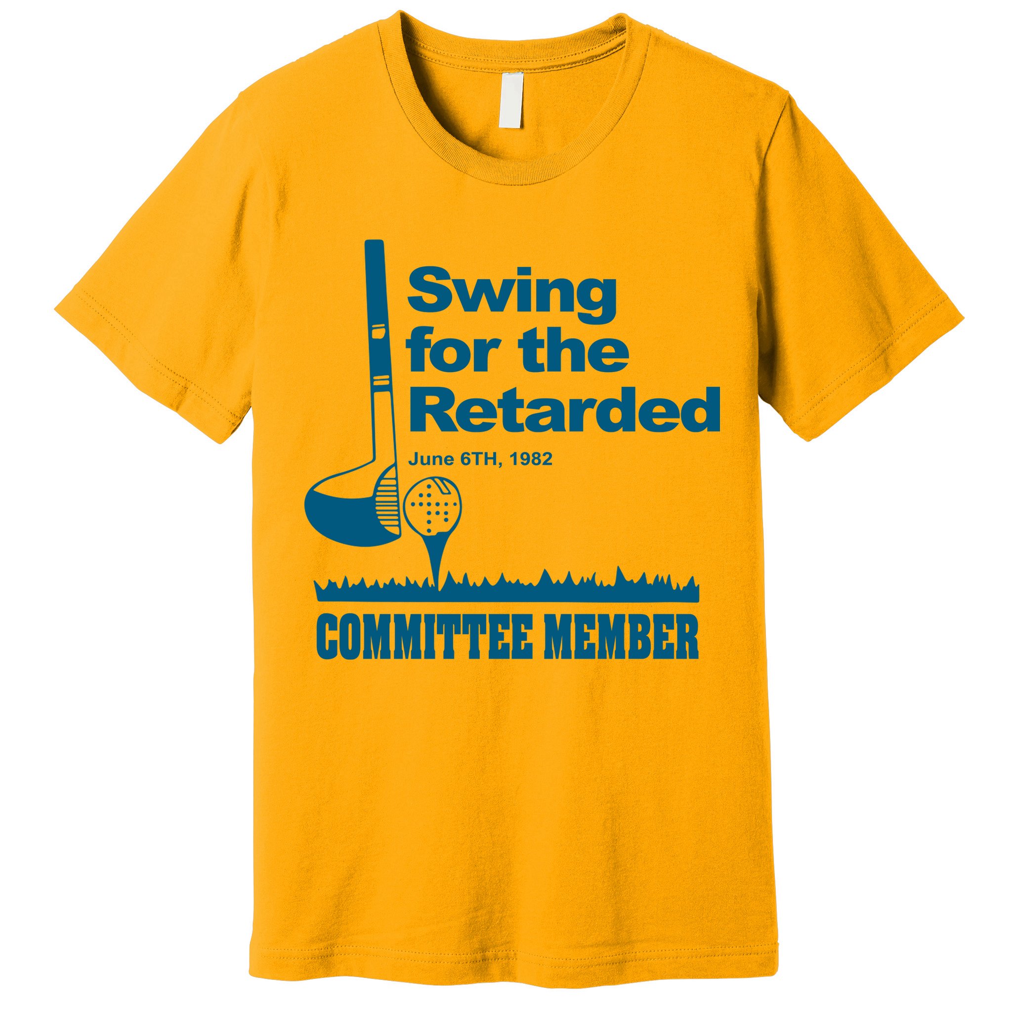 Swing For The Retarded June 6th 1982 Committee Premium T-Shirt