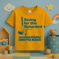 Swing For The Retarded June 6th 1982 Committee Toddler T-Shirt
