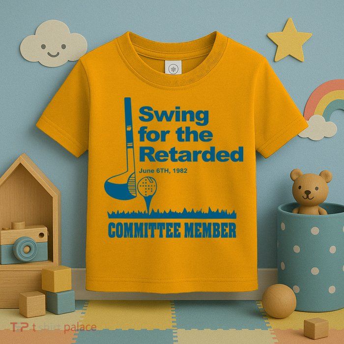 Swing For The Retarded June 6th 1982 Committee Toddler T-Shirt