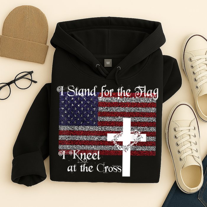 Stand For The Flag, I Kneel At The Cross Patriotic Christian Hoodie