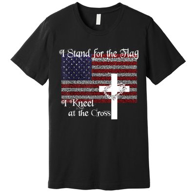 Stand For The Flag, I Kneel At The Cross Patriotic Christian Premium T-Shirt