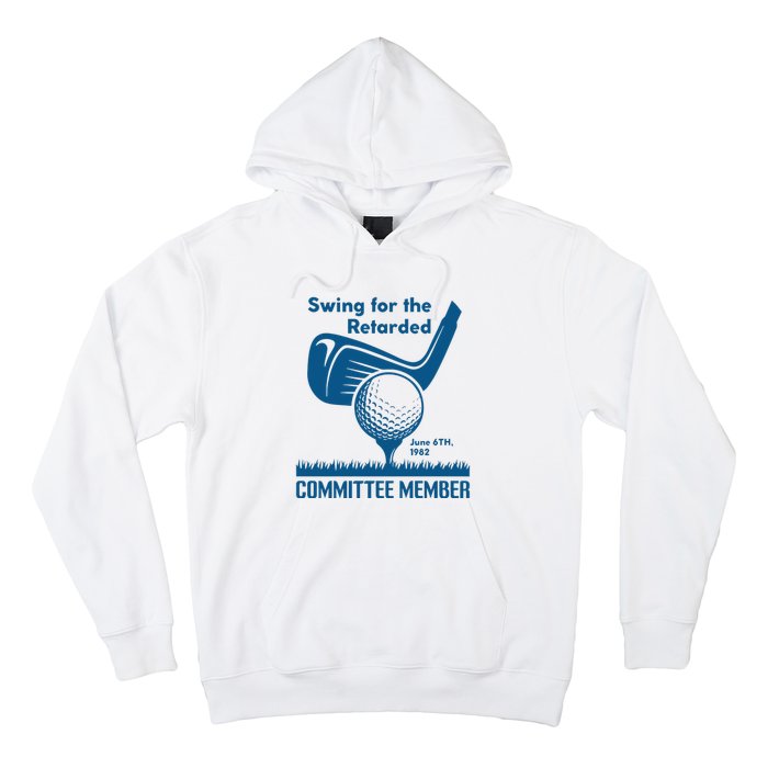 Swing For The Retarded June 6th 1982 Committee Member Hoodie