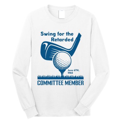 Swing For The Retarded June 6th 1982 Committee Member Long Sleeve Shirt