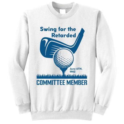 Swing For The Retarded June 6th 1982 Committee Member Sweatshirt