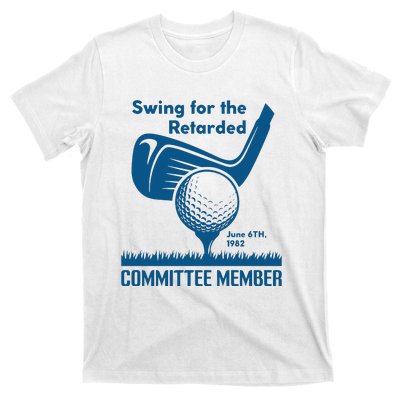 Swing For The Retarded June 6th 1982 Committee Member T-Shirt