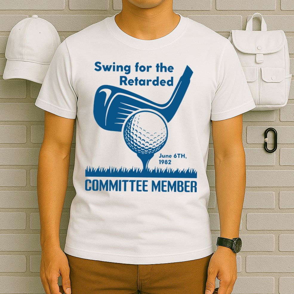 Swing For The Retarded June 6th 1982 Committee Member T-Shirt