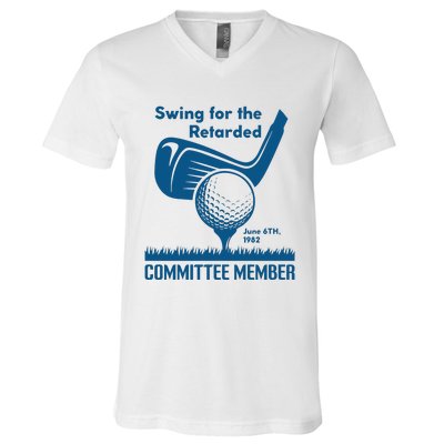 Swing For The Retarded June 6th 1982 Committee Member V-Neck T-Shirt