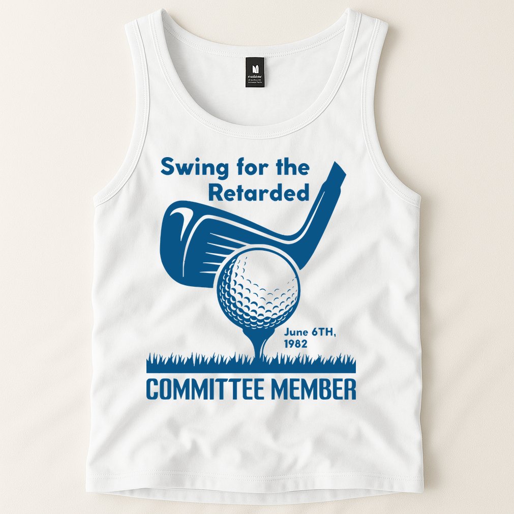 Swing For The Retarded June 6th 1982 Committee Member Tank Top