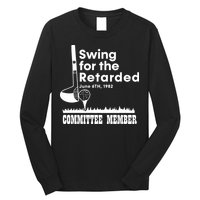 Swing For The Retarded Long Sleeve Shirt