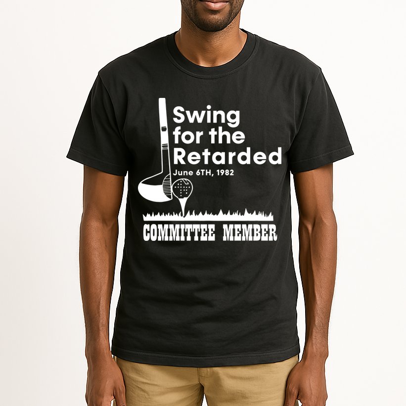 Swing For The Retarded Tall T-Shirt