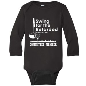 Swing For The Retarded Baby Long Sleeve Bodysuit