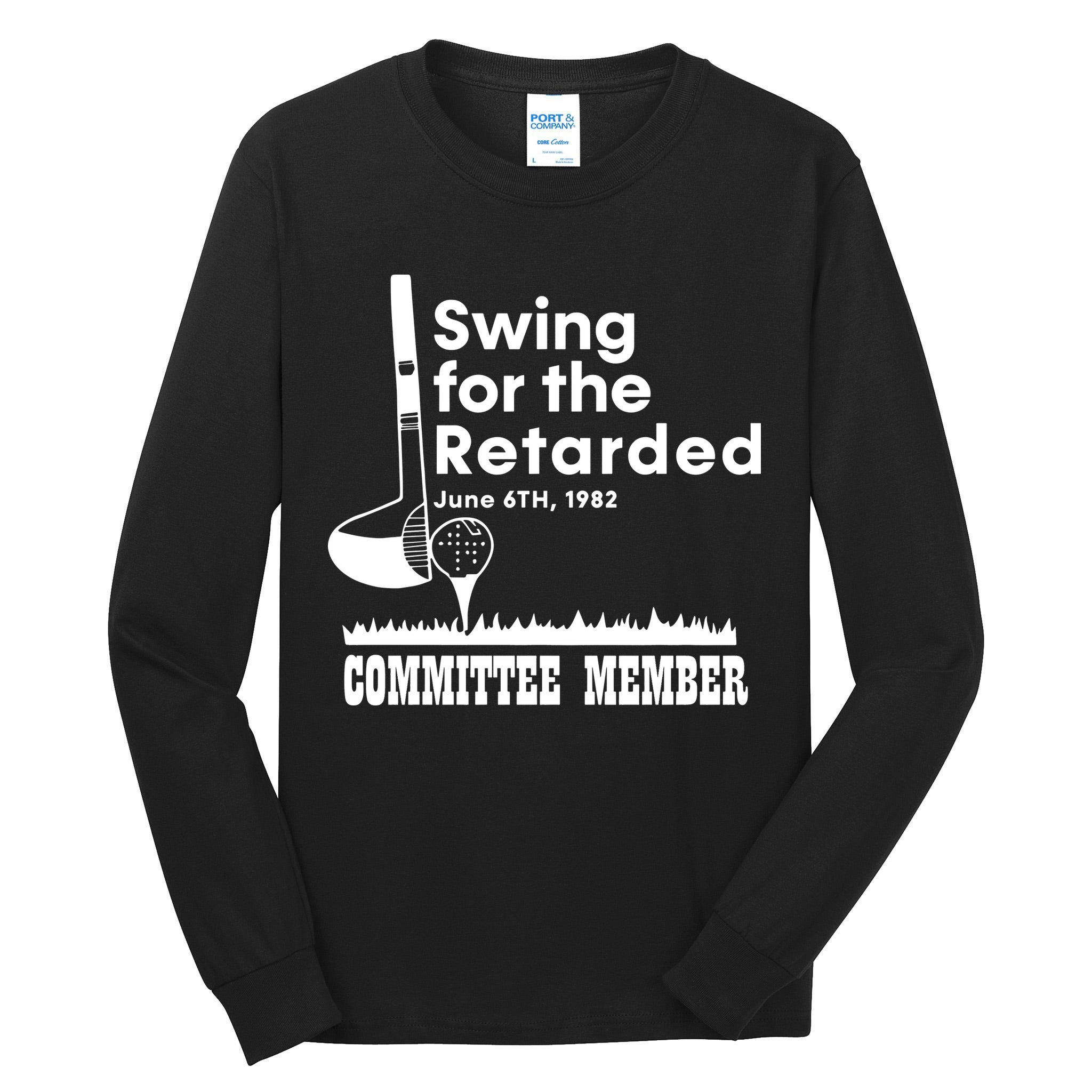 Swing For The Retarded Tall Long Sleeve T-Shirt