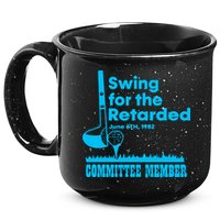 Swing For The Retarded June 6th 1982 Committee 15oz Campfire Ceramic Mug