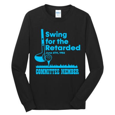 Swing For The Retarded June 6th 1982 Committee Tall Long Sleeve T-Shirt