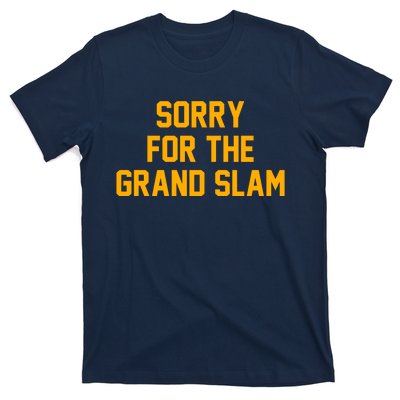 Sorry For The Grand Slam T-Shirt