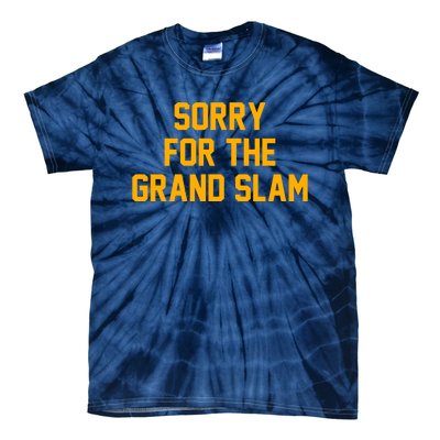 Sorry For The Grand Slam Tie-Dye T-Shirt