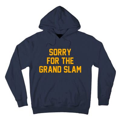 Sorry For The Grand Slam Tall Hoodie