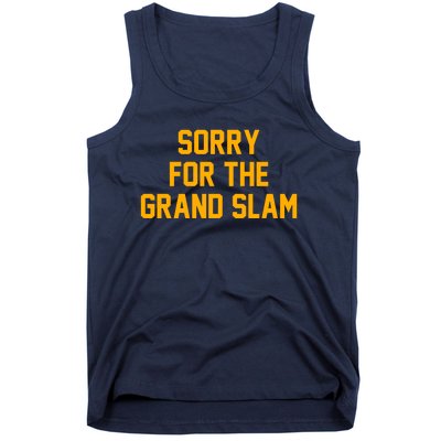 Sorry For The Grand Slam Tank Top