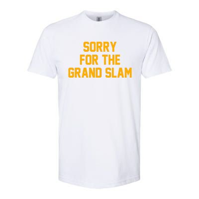 Sorry For The Grand Slam Softstyle CVC T-Shirt